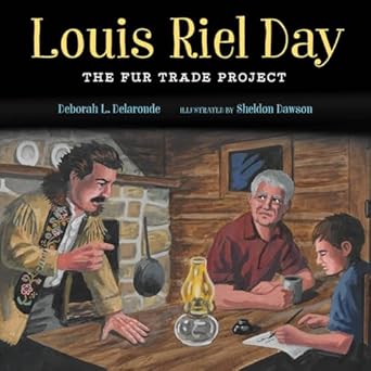 louis riel day the fur trade project 1st edition deborah l delaronde ,sheldon dawson 1926886615,