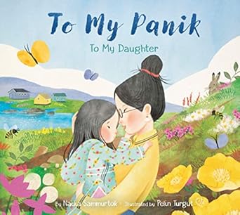 to my panik to my daughter 1st edition nadia sammurtok ,pelin turgut 1772274488, 978-1772274486