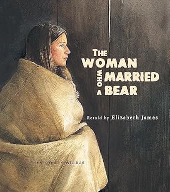 the woman who married a bear 1st edition elizabeth james ,atanas 192701865x, 978-1927018651
