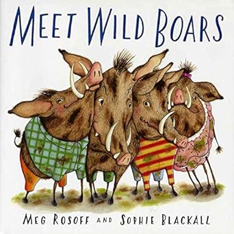 meet wild boars 1st edition meg rosoff ,sophie blackall 0312379633, 978-0312379636