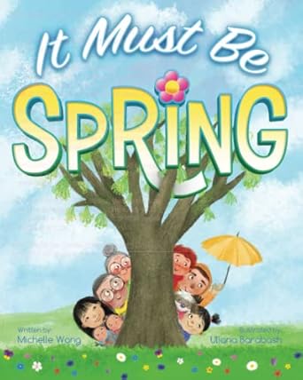 it must be spring 1st edition michelle wang ,uliana barabash 177775657x, 978-1777756574