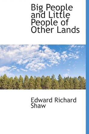 big people and little people of other lands 1st edition edward richard shaw 1241667632, 978-1241667634
