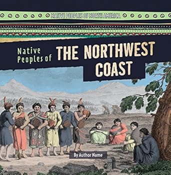 native peoples of the northwest coast 1st edition janey levy 1482448165, 978-1482448160