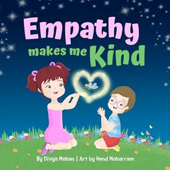 empathy makes me kind a storybook to help kids understand others feelings 1st edition divya mohan ,hend