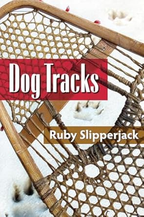 dog tracks 1st edition ruby slipperjack 1927083591, 978-1927083598
