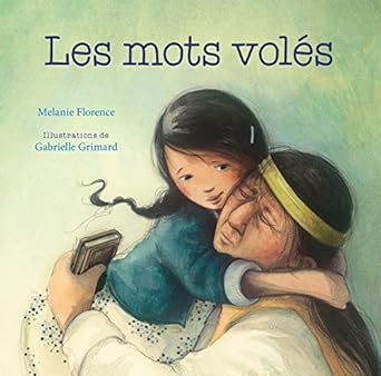les mots voles 1st edition melanie florence ,gabrielle grimard 1443164399, 978-1443164399