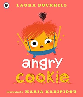 angry cookie 1st edition laura dockrill ,maria karipidou 1406383082, 978-1406383089