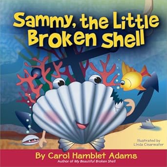 sammy the little broken shell 1st edition carol hamblet adams ,linda clearwater 0736924396, 978-0736924399