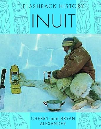 inuit 1st edition cherry alexander ,bryan alexander ,susie brooks 1435855078, 978-1435855076