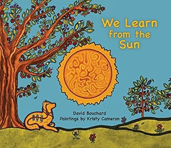 we learn from the sun 1st edition david bouchard ,kristy cameron 1989122396, 978-1989122396