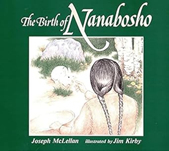 birth of nanabosho 1st edition joe mclellan 0921827008, 978-0921827009