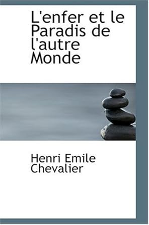 lenfer et le paradis de lautre monde 1st edition henri emile chevalier 0554366916, 978-0554366913