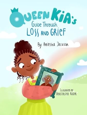 queen kias guide through loss and grief 1st edition aniesha jackson 1736530895, 978-1736530894