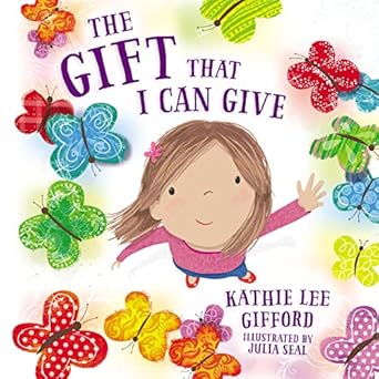 the gift that i can give 1st edition kathie lee gifford ,julia seal 1400209242, 978-1400209248
