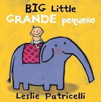 big little / grande pequeno 1st edition leslie patricelli 0763699667, 978-0763699666