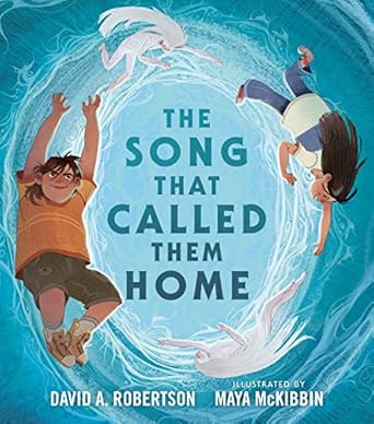the song that called them home 1st edition david a robertson ,maya mckibbin 0735266700, 978-0735266704