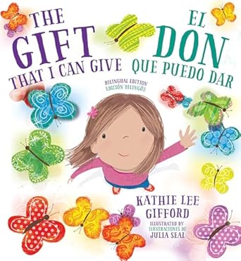 the gift that i can give el don que puedo dar a bilingual book 1st edition kathie lee gifford 1949061965,