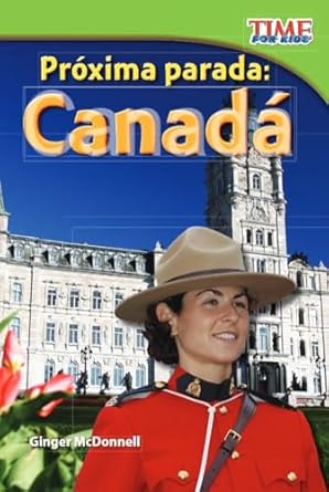 proxima parada canada nonfiction readers 1st edition ginger mcdonnell 1433344386, 978-1433344381
