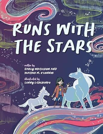 runs with the stars 1st edition darcy whitecrow ,heather m o'connor ,lenny lishchenko 1772602388,