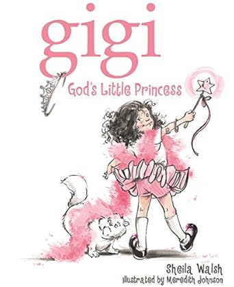 gigi gods little princess 1st edition sheila walsh 1400305292, 978-1400305292