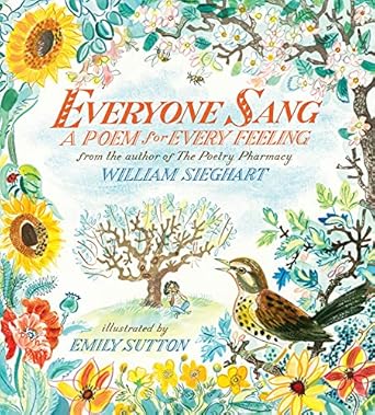 everyone sang a poem for every feeling 1st edition william sieghart ,emily sutton 1406393614, 978-1406393613