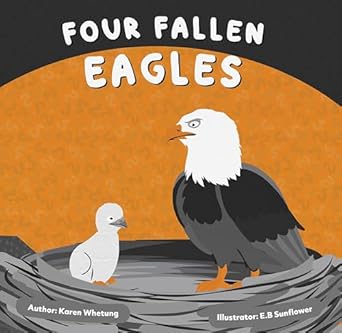 four fallen eagles 1st edition karen whetung ,e b sunflower 1778540430, 978-1778540431