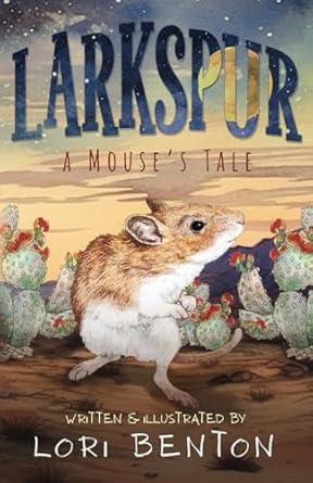 larkspur a mouses tale 1st edition lori benton 1962845001, 978-1962845007