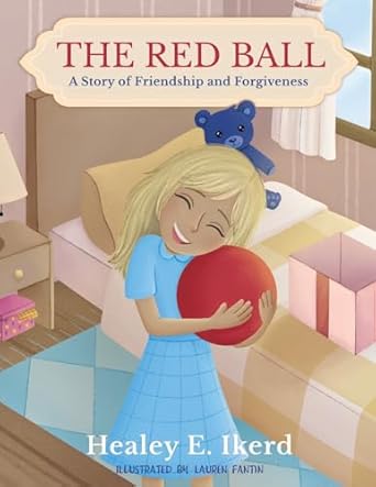 the red ball a story of friendship and forgiveness 1st edition healey e ikerd 164645801x, 978-1646458011