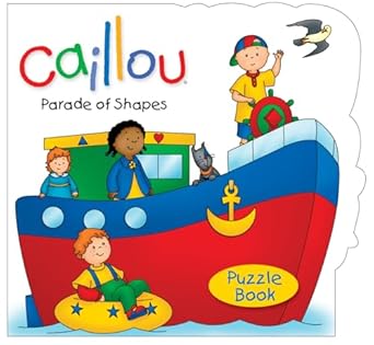 caillou parade of shapes 1st edition sarah margaret johanson ,eric sevigny 2894508395, 978-2894508398