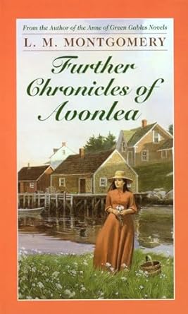 further chronicles of avonlea 1st edition l m montgomery 0770421628, 978-0770421625