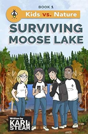 surviving moose lake 1st edition karl steam ,jashua lagman 1635780063, 978-1635780062