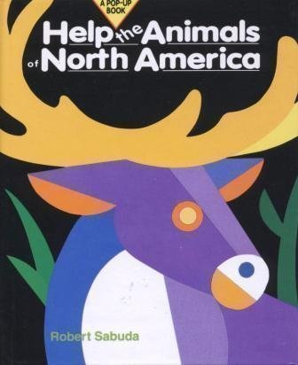 help the animals of north america 1st edition robert sabuda 0895776650, 978-0895776655