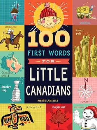 100 first words for little canadians 1st edition pierre lamielle 164170456x, 978-1641704564