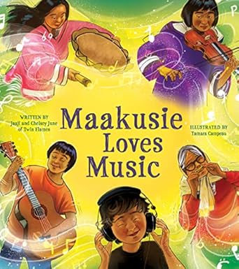 maakusie loves music 1st edition chelsey june and jaaji ,tamara campeau 1774505746, 978-1774505748