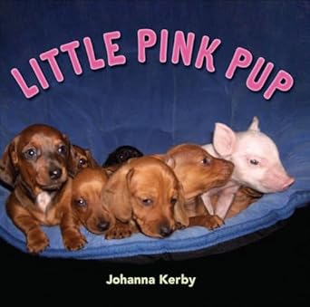 little pink pup 1st edition johanna kerby 0399254358, 978-0399254352
