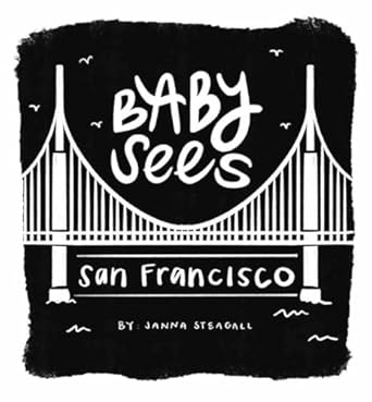 baby sees san francisco 1st edition janna steagall 1641708344, 978-1641708340