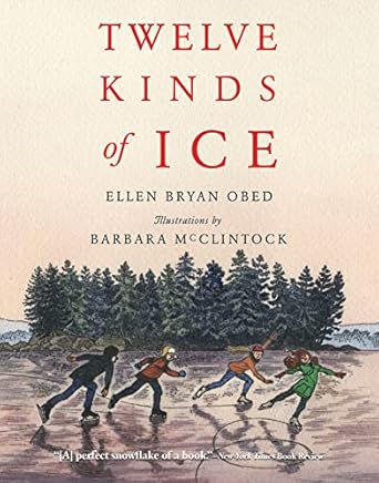 twelve kinds of ice 1st edition ellen bryan obed ,barbara mcclintock 0544555546, 978-0544555549
