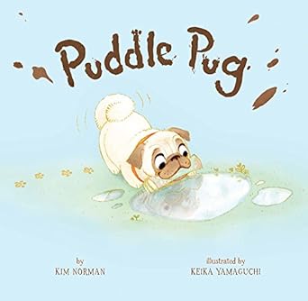 puddle pug 1st edition kim norman ,keika yamaguchi 1454927151, 978-1454927150