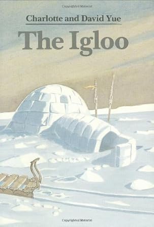 the igloo 1st edition charlotte yue ,david yue 0395446139, 978-0395446133
