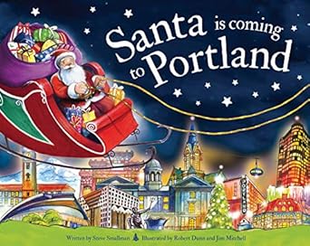 santa is coming to portland 1st edition steve smallman ,robert dunn 1728200962, 978-1728200965