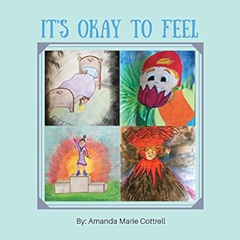 it is okay to feel 1st edition ms amanda marie cottrell 1775143406, 978-1775143406