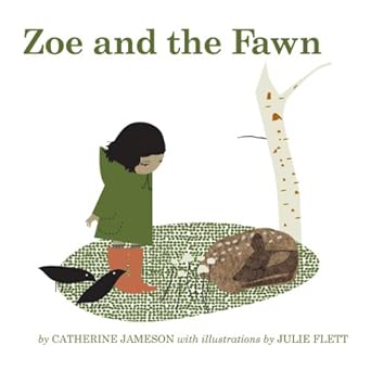 zoe and the fawn 1st edition catherine jameson ,julie flett 189477843x, 978-1894778435