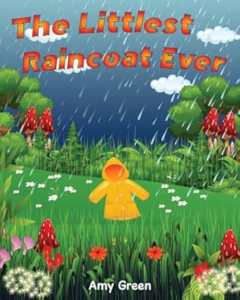the littlest raincoat ever 1st edition amy green ,emma green ,fakiha 166289127x, 978-1662891274