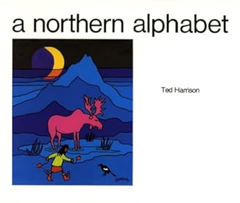a northern alphabet 1st edition ted harrison 0887762336, 978-0887762338