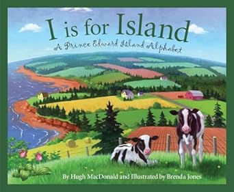 i is for island a prince edward island alphabet 1st edition hugh macdonald ,brenda jones 1585363677,