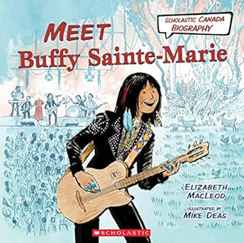 meet buffy sainte marie 1st edition elizabeth macleod ,mike deas 1443196126, 978-1443196123