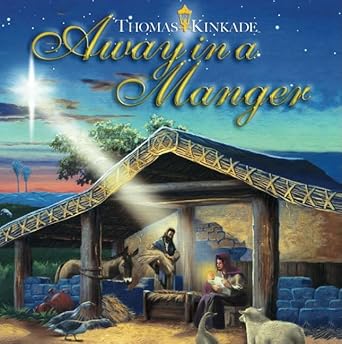 away in a manger a christmas holiday book for kids 1st edition public domain ,thomas kinkade 0060787341,