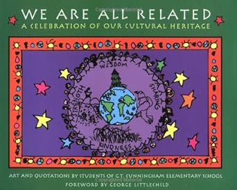 we are all related a celebration of our cultural heritage 1st edition students of cunningham elementary