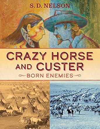 crazy horse and custer born enemies 1st edition s d nelson 1419731939, 978-1419731938