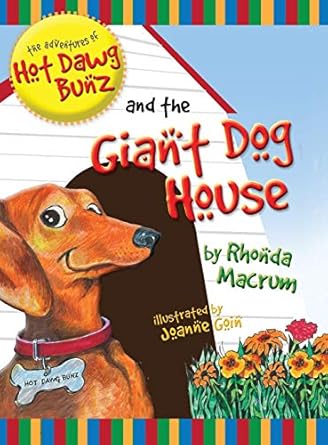 the adventures of hot dawg bunz and the giant dog house 1st edition rhonda macrum 0982547714, 978-0982547717
